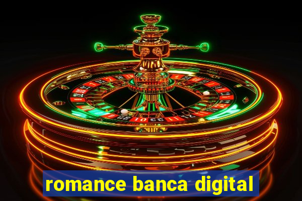 romance banca digital